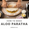 घर पर बनाएं स्वादिष्ट Aloo Paratha – आसान और पारंपरिक भारतीय नाश्ता”