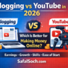 Blogging vs YouTube in 2026 comparison image showing which platform is better for making money online – SafalSoch.com