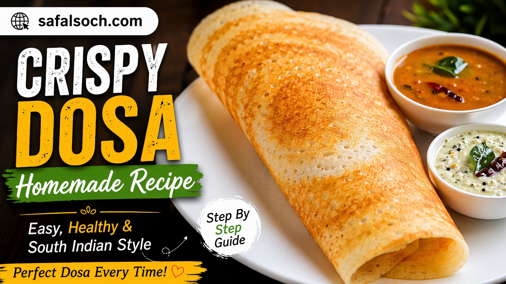 Crispy homemade dosa recipe with sambar and coconut chutney – easy South Indian breakfast by safalsoch.com