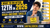 What to do after 12th in 2026 best career options high income skills and quick job guide by SafalSoch